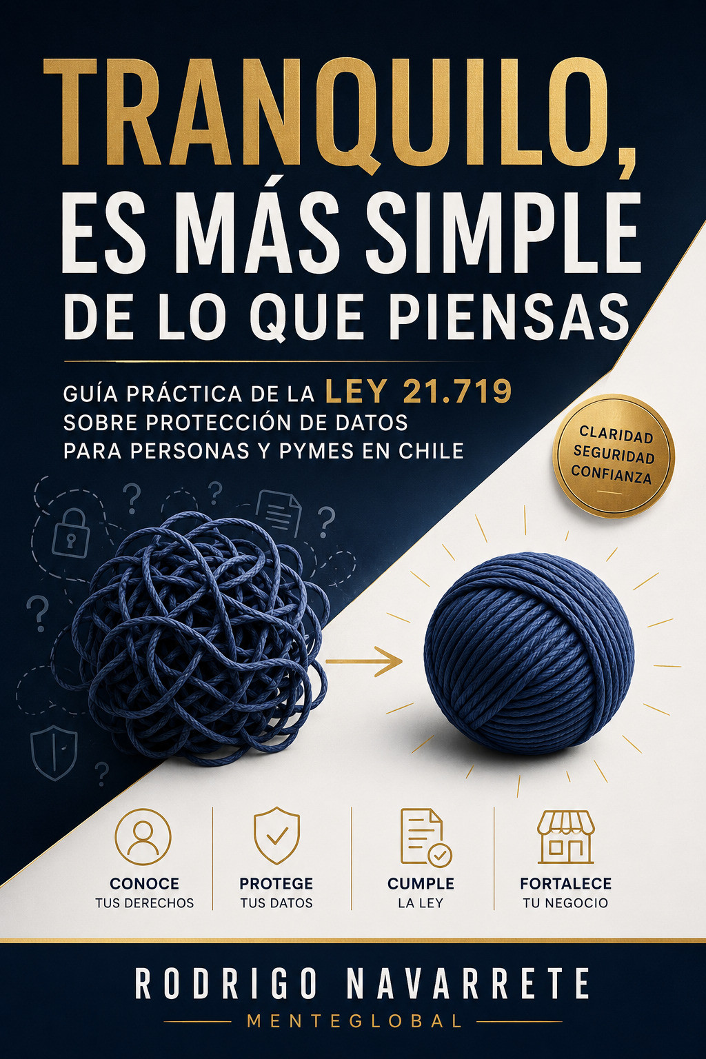 Portada del libro Tranquilo, es más simple de lo que piensas — Guía práctica de la Ley 21.719 para personas y pymes en Chile